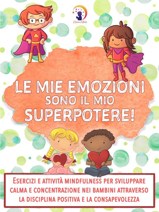 Title details for Le mie emozioni sono il mio SUPERPOTERE by Clara Mele - Available
